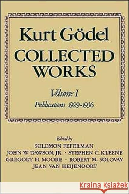 Collected Works: Volume I: Publications 1929-1936 Godel, Kurt 9780195039641 Oxford University Press - książka