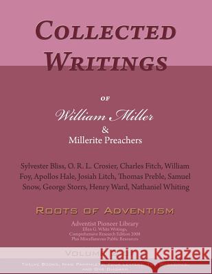 Collected Writings of William Miller & Millerite Preachers, Vol. 2 of 2: Roots of Adventism William Miller Sylvester Bliss O. R. L. Crosier 9781717468987 Createspace Independent Publishing Platform - książka