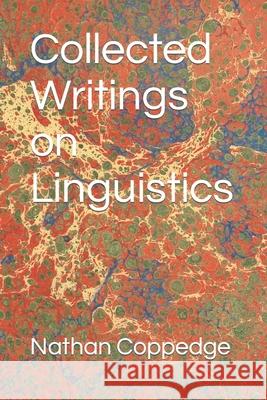 Collected Writings on Linguistics Nathan Coppedge 9781691184057 Independently Published - książka