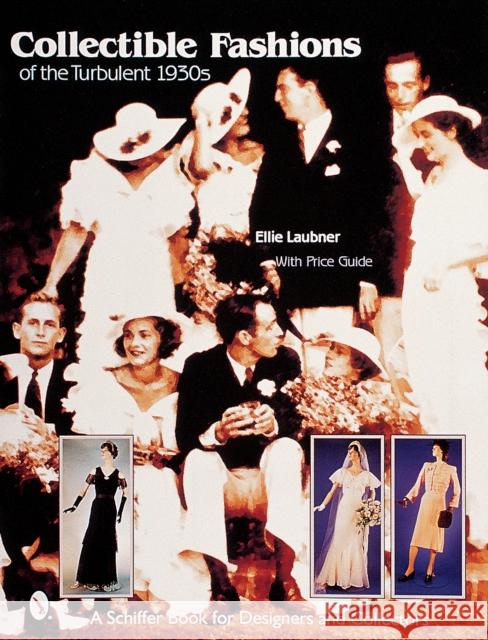 Collectible Fashions of the Turbulent 1930s Ellie Laubner 9780764308673 Schiffer Publishing - książka