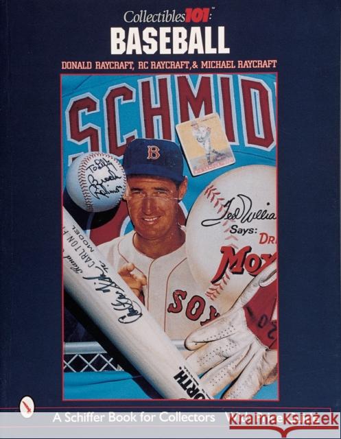 Collectibles 101: Baseball: Baseball Raycraft, Don 9780764307591 Schiffer Publishing - książka