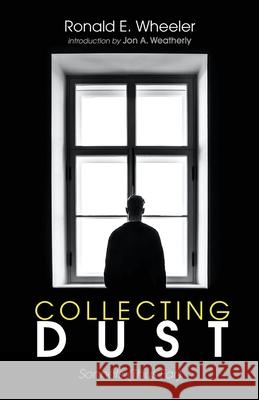 Collecting Dust Ronald E. Wheeler Jon A. Weatherly 9781725299030 Resource Publications (CA) - książka