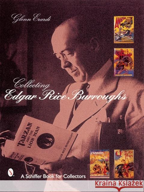 Collecting Edgar Rice Burroughs Glenn Erardi 9780764311017 Schiffer Publishing - książka