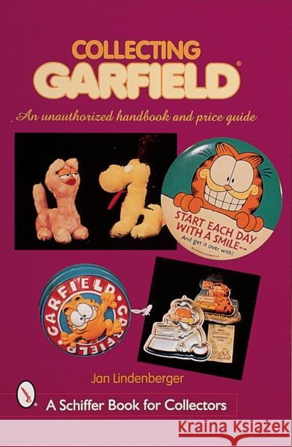 Collecting Garfield(tm): An Unauthorized Handbook and Price Guide Lindenberger, Jan 9780764309489 Schiffer Publishing - książka