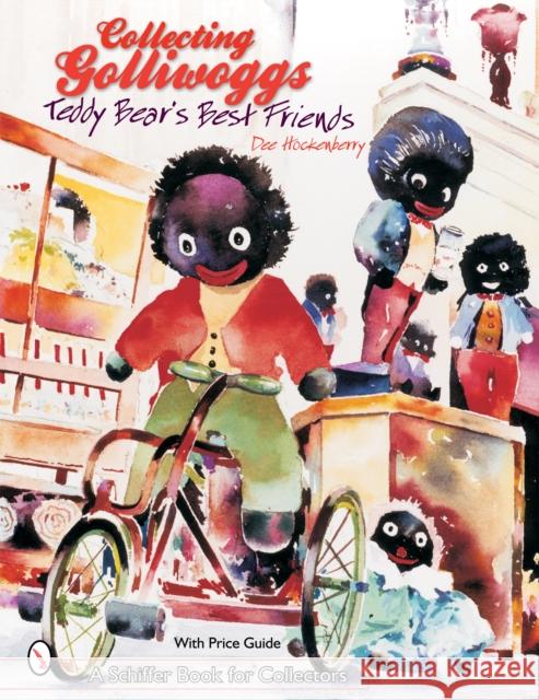 Collecting Golliwoggs: Teddy Bear's Best Friends Dee Hockenberry 9780764318023 Schiffer Publishing - książka
