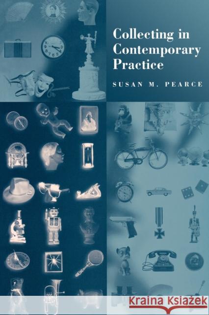 Collecting in Contemporary Practice Susan M. Pearce 9780761950813 SAGE PUBLICATIONS LTD - książka