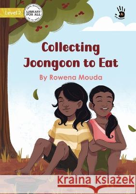 Collecting Joongoon to Eat - Our Yarning Rowena Mouda Jasurbek Ruzmat 9781922932990 Library for All - książka