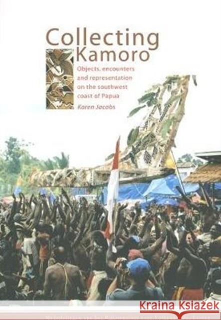 Collecting Kamoro: Objects, Encounters and Representation in Papua (Western New Guinea) Jacobs, Karen 9789088900884 Sidestone Press - książka