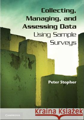 Collecting, Managing, and Assessing Data Using Sample Surveys Peter Stopher 9780521863117  - książka