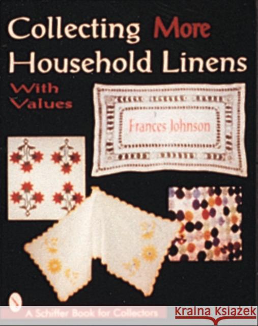 Collecting More Household Linens Frances Johnson 9780764302084 Schiffer Publishing - książka