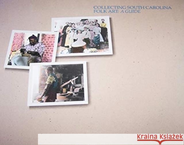 Collecting South Carolina Folk Art: A Guide McKissick Museum 9780872499584 University of South Carolina Press - książka