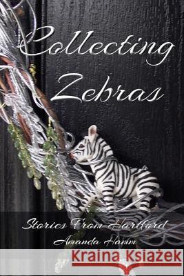 Collecting Zebras Amanda Hamm 9780985065973 Before Someday Publishing - książka