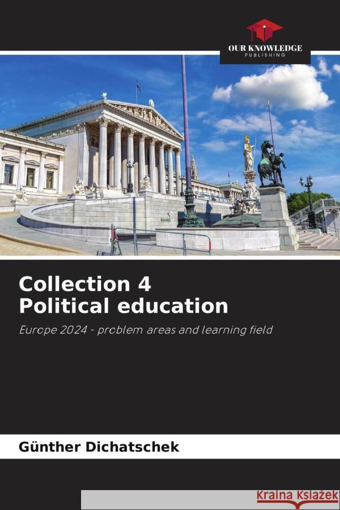 Collection 4 Political education G?nther Dichatschek 9786208093846 Our Knowledge Publishing - książka