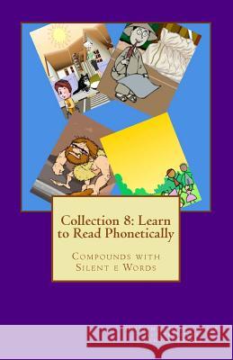 Collection 8: Learn to Read Phonetically: Compounds with Silent e Words Torres, Nicholas 9781725591271 Createspace Independent Publishing Platform - książka