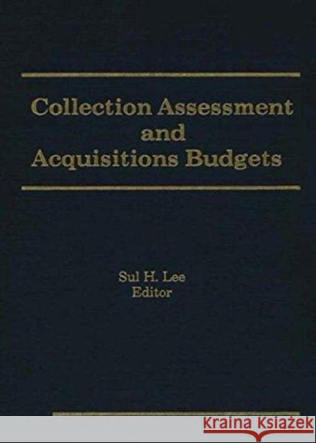Collection Assessment and Acquisitions Budgets Sul H. Lee 9781560243908 Haworth Press - książka