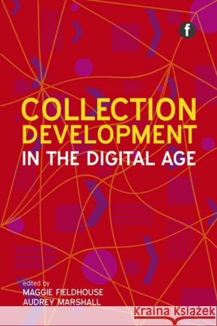 Collection Development in the Digital Age Maggie Fieldhouse 9781856047463  - książka