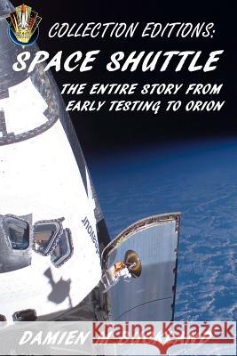 Collection Editions: Space Shuttle: The Entire Story From Early Testing to Orion Buckland, Damien M. 9781508746157 Createspace - książka