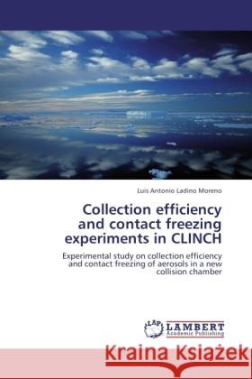 Collection efficiency and contact freezing experiments in CLINCH Ladino Moreno, Luis Antonio 9783845479354 LAP Lambert Academic Publishing - książka