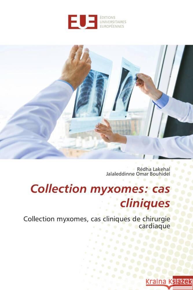 Collection myxomes: cas cliniques Lakehal, Redha, Bouhidel, Jalaleddinne Omar 9786203446944 Éditions universitaires européennes - książka