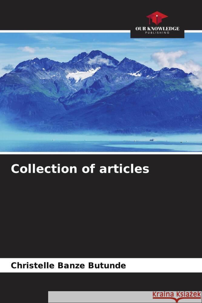 Collection of articles Banze Butunde, Christelle 9786204948379 Our Knowledge Publishing - książka