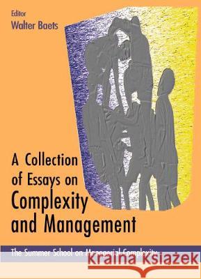 Collection of Essays on Complexity and Management, a - Proceedings of the Summer School on Managerial Complexity Walter Baets 9789810237141 World Scientific Publishing Company - książka