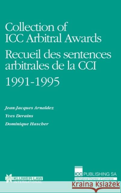 Collection of ICC Arbitral Awards 1991-1995: Recueil Des Sentences Arbitrales de la CCI Arnaldez, Jean-Jacques 9789041104144 Kluwer Law International - książka