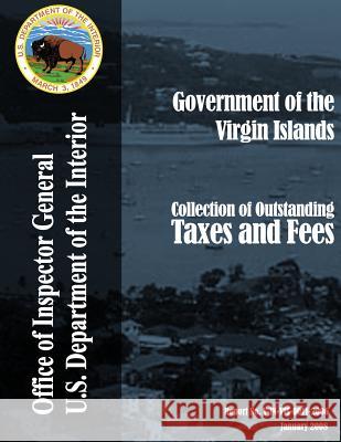 Collection of Outstanding Taxes and Fees: Government of the Virgin Islands United States Department of the Interior 9781511666008 Createspace - książka