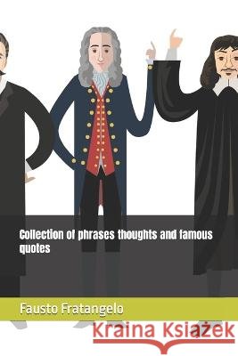 Collection of phrases thoughts and famous quotes Fausto Fratangelo   9798850353711 Independently Published - książka