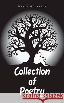 Collection of Poetry Wayne Anderson 9781665547895 Authorhouse - książka