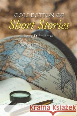 Collection of Short Stories Larry D. Steinman 9781643142920 Authors Press - książka