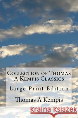 Collection of Thomas A Kempis Classics: Large Print Edition Waller, Mel 9781974550272 Createspace Independent Publishing Platform - książka