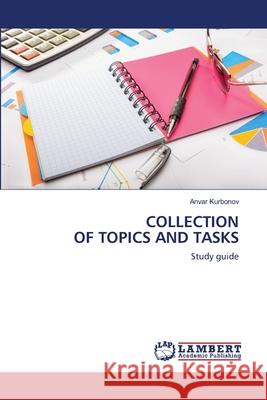 Collection of Topics and Tasks Anvar Kurbonov 9786203840360 LAP Lambert Academic Publishing - książka