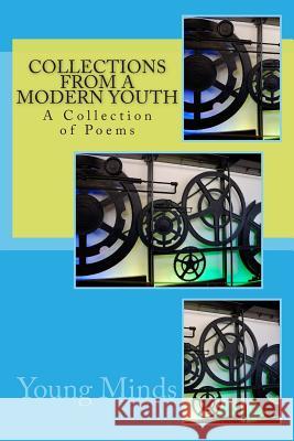 Collections From a Modern Youth: A Collection of Poems Minds, Young 9781507825631 Createspace - książka