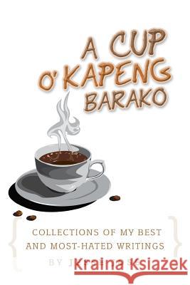 Collections of My Best and Most-Hated, ''a Cup O' Kapeng Barako'' Writings Jesse Jose 9781479743995 Xlibris Corporation - książka