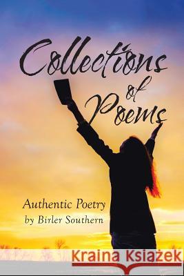 Collections of Poems: Authentic Poetry by Birler Southern Birler Southern 9781640277694 Page Publishing, Inc. - książka