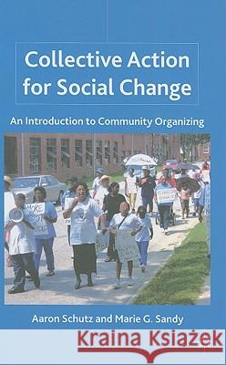 Collective Action for Social Change: An Introduction to Community Organizing Schutz, A. 9780230105379 Palgrave MacMillan - książka