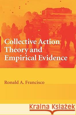 Collective Action Theory and Empirical Evidence Ronald A. Francisco 9781441914750 Springer - książka