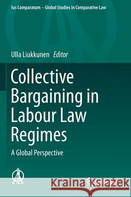 Collective Bargaining in Labour Law Regimes: A Global Perspective Ulla Liukkunen 9783030169794 Springer - książka