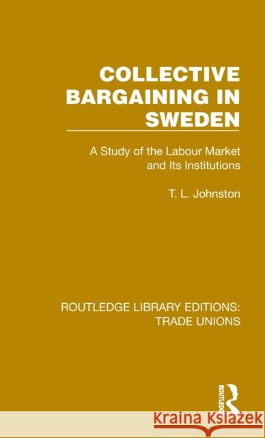 Collective Bargaining in Sweden: A Study of the Labour Market and Its Institutions Johnston, T. L. 9781032393759 Taylor & Francis Ltd - książka