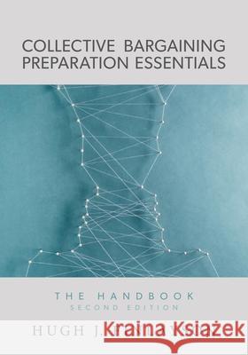 Collective Bargaining Preparation Essentials: The Handbook (Second Edition) Finlayson, Hugh J. 9781525554247 FriesenPress - książka