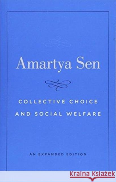 Collective Choice and Social Welfare: An Expanded Edition Amartya Sen 9780674919211 Harvard University Press - książka