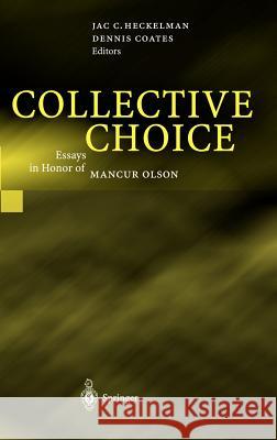 Collective Choice: Essays in Honor of Mancur Olson Heckelman, Jac C. 9783540003410 Springer - książka