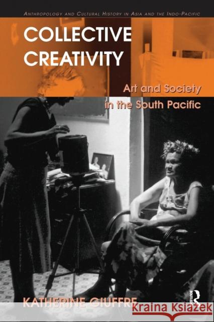 Collective Creativity: Art and Society in the South Pacific Katherine Giuffre 9780815346517 Routledge - książka