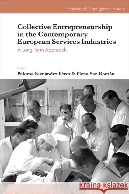 Collective Entrepreneurship in the Contemporary European Services Industries: A Long Term Approach  9781801179515 Emerald Publishing Limited - książka