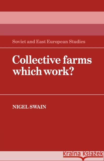 Collective Farms Which Work? Swain, Nigel 9780521057592 Cambridge University Press - książka