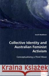 Collective Identity and Australian Feminist Activism Sarah Maddison 9783639027686 VDM Verlag - książka