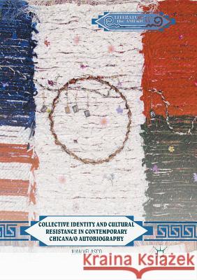 Collective Identity and Cultural Resistance in Contemporary Chicana/O Autobiography Velasco, Juan 9781349955787 Palgrave MacMillan - książka