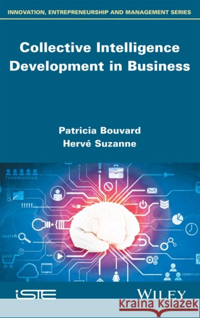 Collective Intelligence Development in Business Bouvard, Patricia; Suzanne, Hervé 9781848219816 John Wiley & Sons - książka