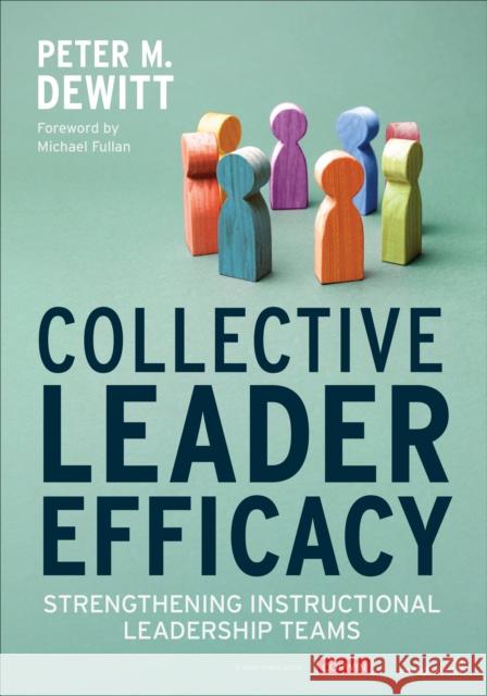 Collective Leader Efficacy: Strengthening Instructional Leadership Teams Peter M. DeWitt 9781071813720 SAGE Publications Inc - książka