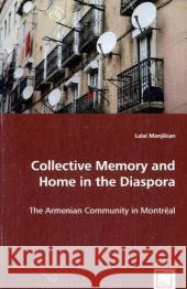 Collective Memory and Home in the Diaspora Lalai Manjikian 9783639048940 VDM Verlag - książka